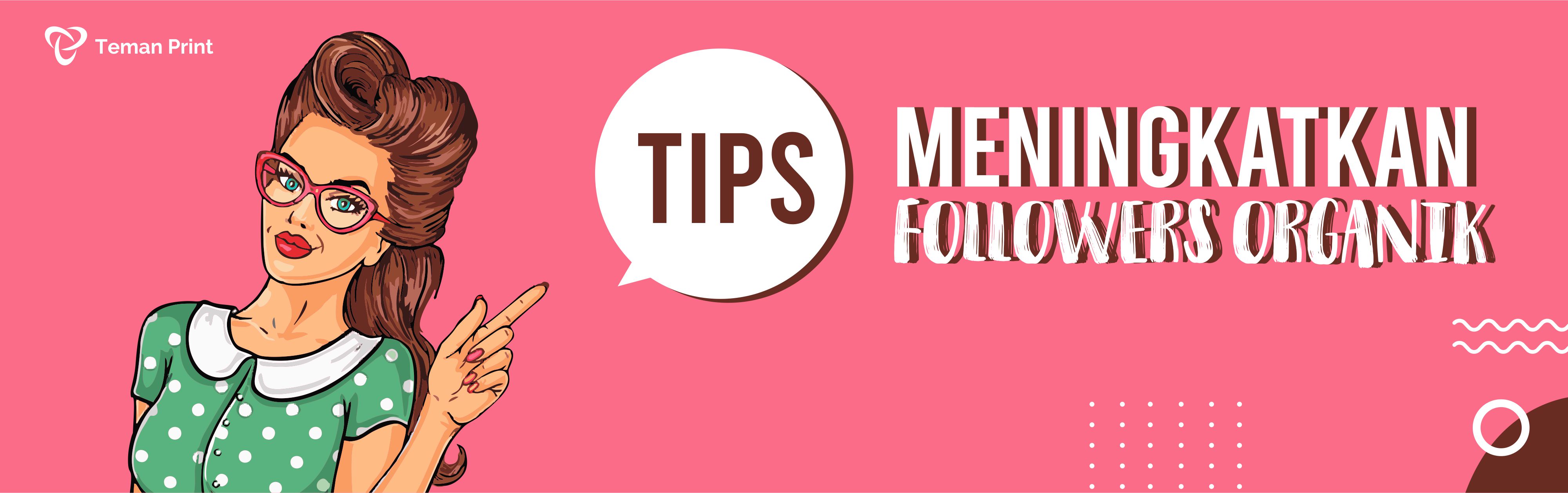 Tips Meningkatkan Followers Secara Organic