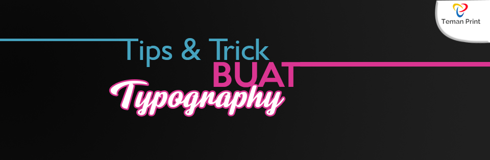 Tips & Trick Buat Typography
