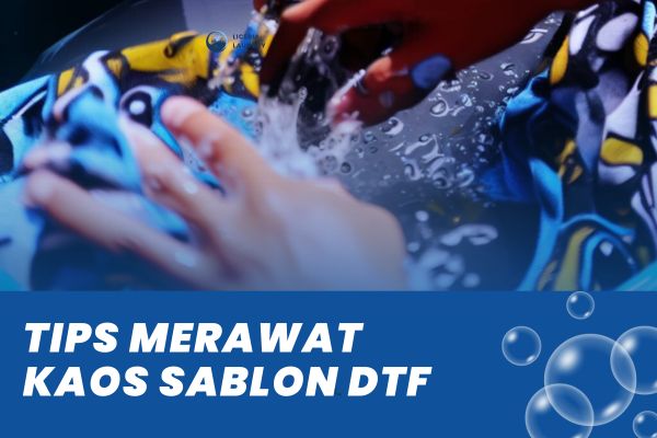 Tips Merawat Kaos Sablon DTF