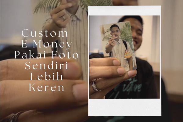 Custom E Money Pakai Foto Pribadi Lebih Keren