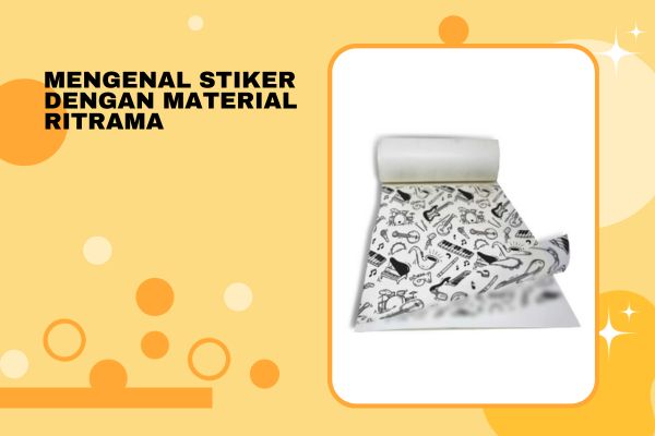 Mengenal Stiker Dengan Material Ritrama