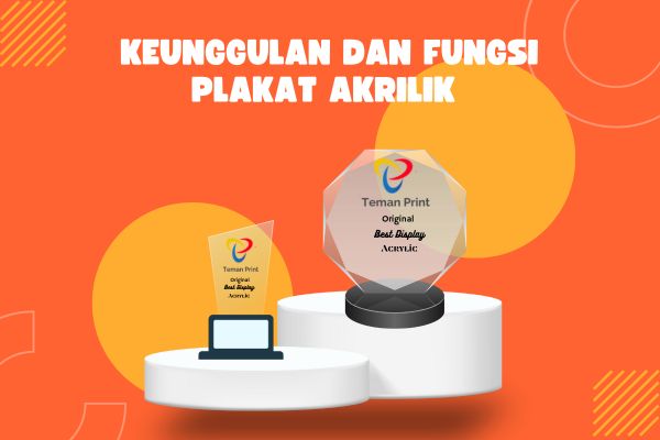 Keunggulan dan Fungsi Plakat Akrilik