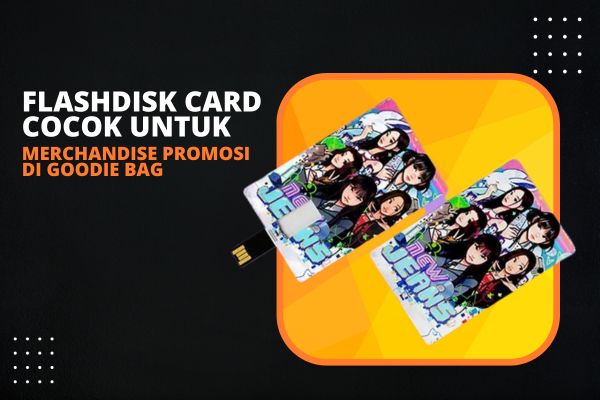 Flashdisk Card Cocok Untuk Merchandise Promosi di Goodie Bag