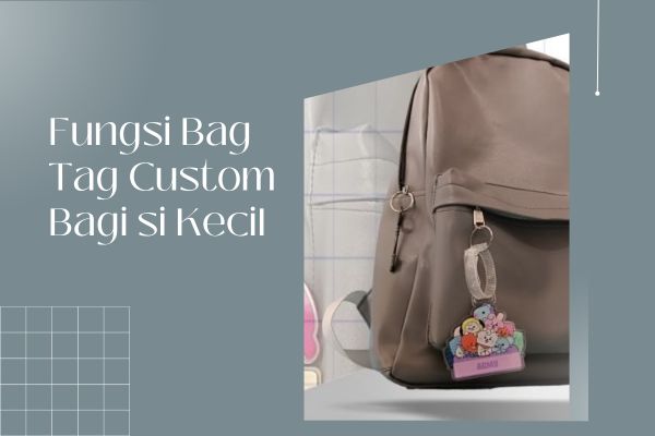 Fungsi Bag Tag Custom Bagi si Kecil