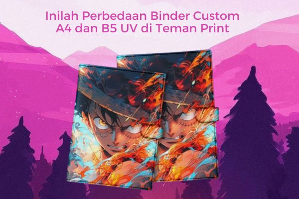 Inilah Perbedaan Binder Custom A4 dan B5 UV di Teman Print