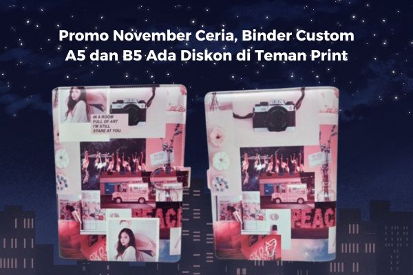 Promo November Ceria, Binder Custom A5 dan B5 Ada Diskon di Teman Print