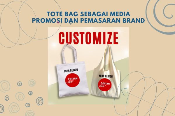 Tote Bag Sebagai Media Promosi dan Pemasaran Brand
