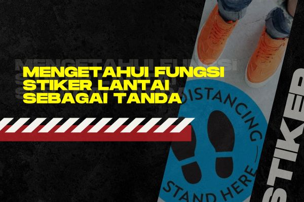 Mengetahui Fungsi Stiker Lantai Sebagai Tanda