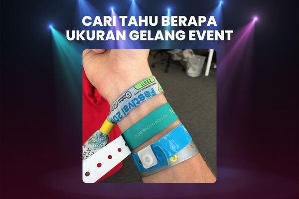 Cari Tahu Berapa Ukuran Gelang Event