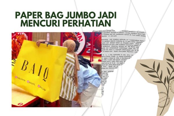 Paper Bag Jumbo Jadi Mencuri Perhatian