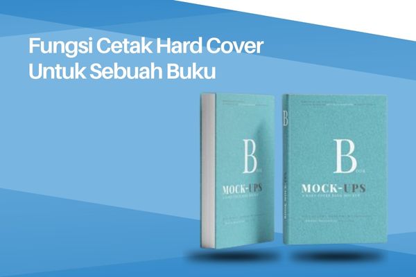 Fungsi Cetak Hard Cover Untuk Sebuah Buku