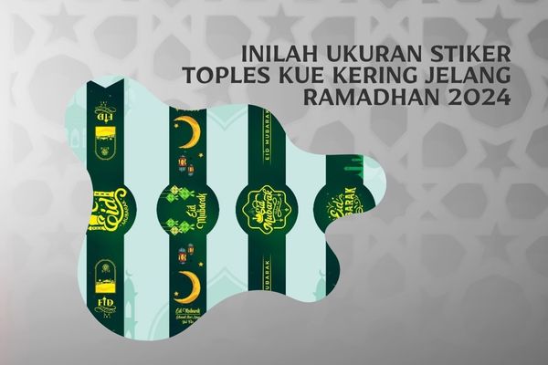 Inilah Ukuran Stiker Toples Kue Kering Jelang Ramadhan 2024