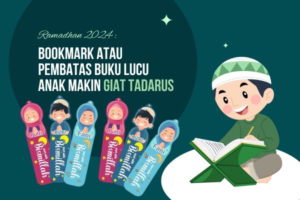 Ramadhan 2024 : Bookmark Atau Pembatas Buku Lucu Anak Makin Giat Tadarus