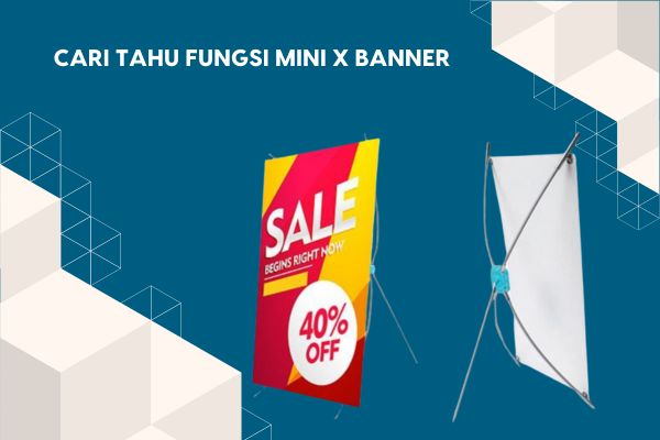 Cari Tahu Fungsi Mini X Banner