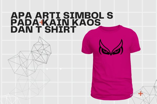 Apa Arti Simbol S Pada Kain Kaos dan T Shirt