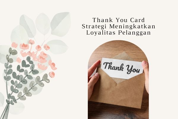 Thank You Card Strategi Meningkatkan Loyalitas Pelanggan