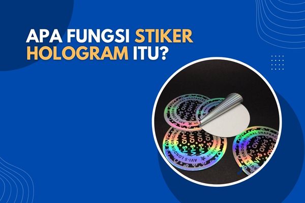 Apa Fungsi Stiker Hologram Itu?