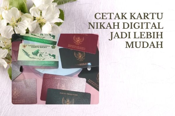 Cetak Kartu Nikah Digital Jadi Lebih Mudah