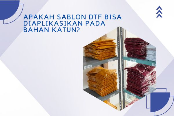 Apakah Sablon DTF Bisa Diaplikasikan Pada Bahan Katun?