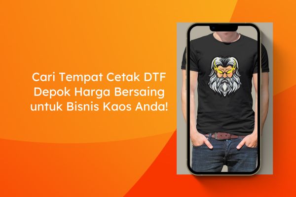 Cari Tempat Cetak DTF Depok Harga Bersaing untuk Bisnis Kaos Anda!