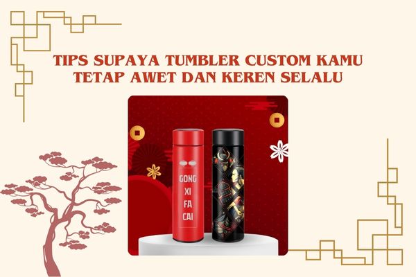 Tips Supaya Tumbler Custom Kamu Tetap Awet dan Keren Selalu