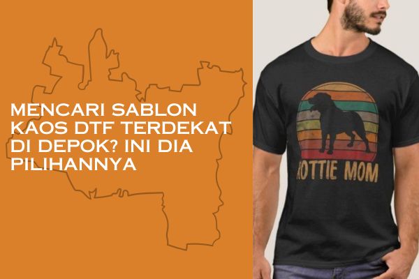 Mencari Sablon Kaos DTF Terdekat di Depok? Ini Dia Pilihannya