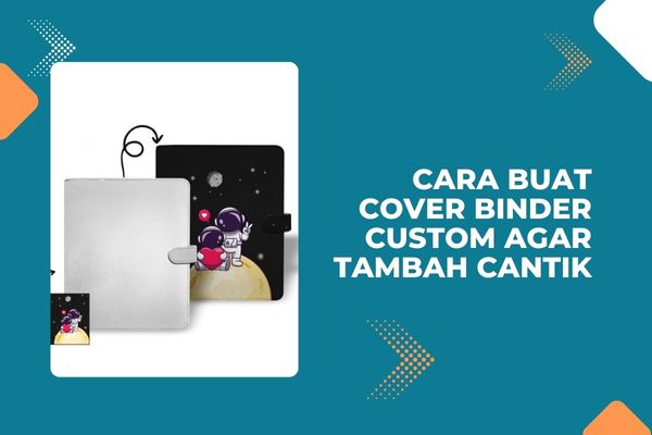Cara Buat Cover Binder Custom Agar Tambah Cantik