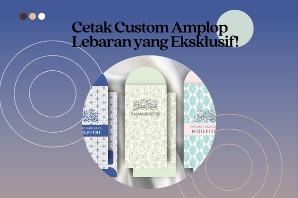 Cetak Custom Amplop Lebaran yang Eksklusif!