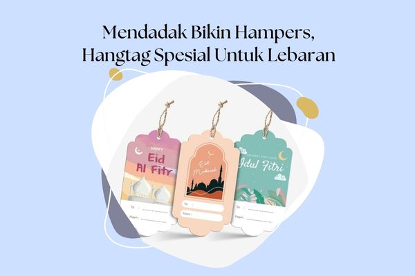 Mendadak Bikin Hampers, Hangtag Spesial Untuk Lebaran
