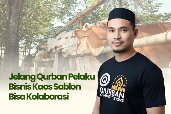 Jelang Qurban Pelaku Bisnis Kaos Sablon Bisa Kolaborasi